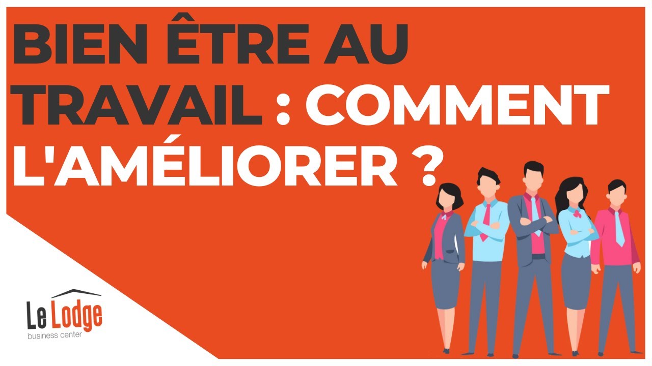 Bien-être au travail : comment l’améliorer ?