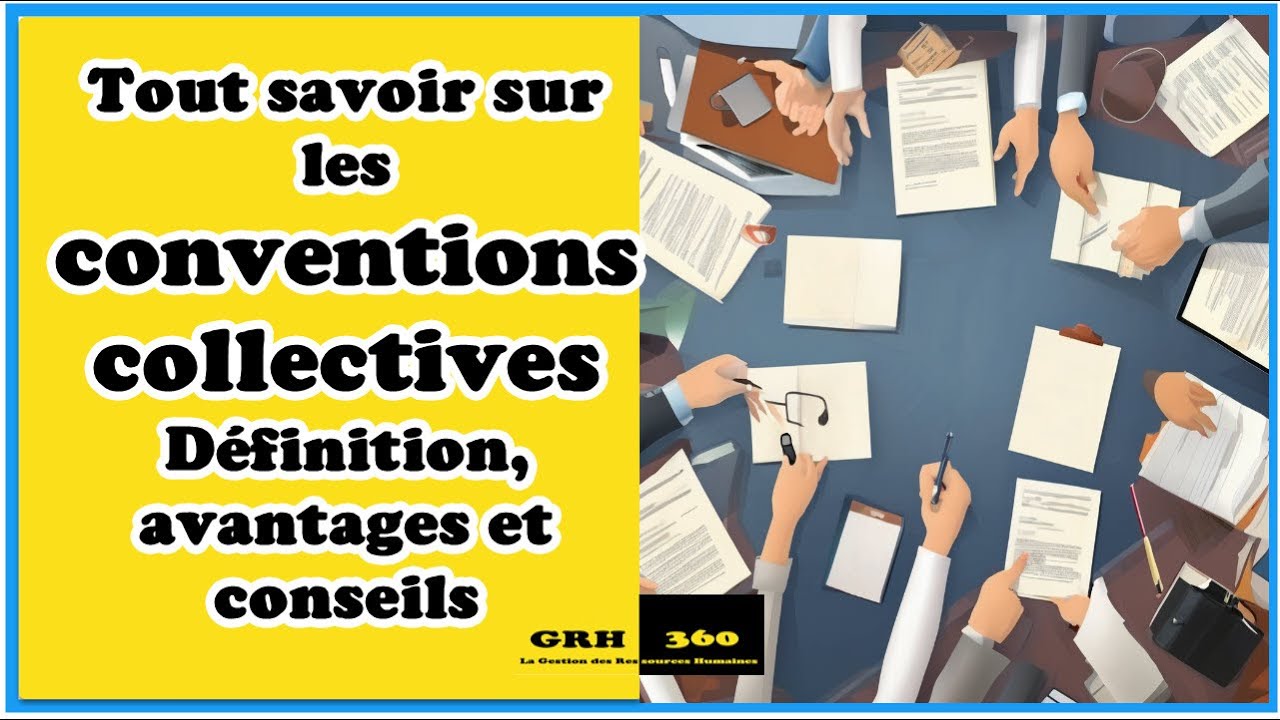 Tout savoir sur les conventions collectives  Définition, avantages et conseils